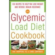 The Glycemic-Load Diet Cookbook: 150 Recipes to Help You Lose Weight and Reverse Insulin Resistance (Paperback)
